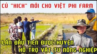 Cú quotHichquot Mới Cho Trang Trại Việt Phi Farm Lần Đầu Tiên Được Huyện hỗ Trợ Vật Tư Nông Nghiệp [upl. by Estel]