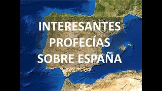 Interesantes olvidadas y novedosas profecías sobre España [upl. by Nimsaj]