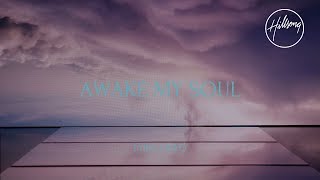 Awake My Soul Official Lyric Video  Hillsong Worship [upl. by Gaal]