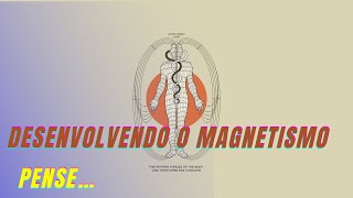 Como desenvolver o Magnetismo  Magnetismo Animal [upl. by Irpac470]