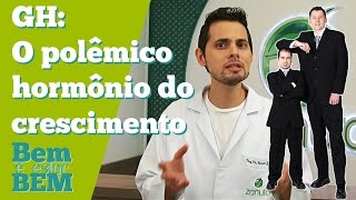 GH  O Polêmico Hormônio do Crescimento [upl. by Arnoldo]