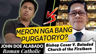 👉Meron nga bang PURGATORYO Talakayan Roman Catholic vs Church of the Firstborn [upl. by Graehl975]