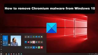 How to remove Chromium malware from Windows 10 [upl. by Nodnal]