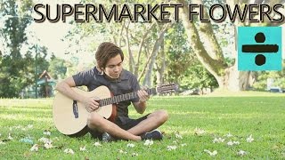 Supermarket Flowers  Ed Sheeran fingerstyle guitar cover [upl. by Alahcim]