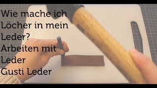 Tutorial  Wie arbeite ich mit Leder  Löcher  DIY  Gusti Leder [upl. by Thetisa221]