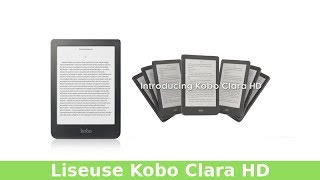 Kobo Clara HD présentation de la liseuse [upl. by Weissman102]