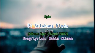 Spin  Di Selubung Rindu LIRIK VIDEO [upl. by Attenauq]