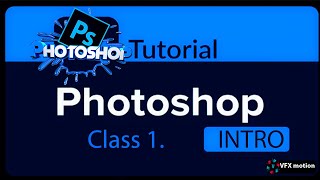 Adobe Photoshop Class 1Introduction [upl. by Dorman]