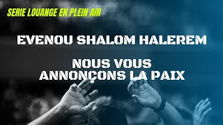 Evenou Shalom Halerem  Nous vous annonçons la paix [upl. by Nilyaj]