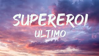 Ultimo  Supereroi TestoLyrics Mix Rocco Hunt Lola Indigo ElettraZero AssolutoMahmood [upl. by Odie]