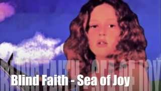 Blind Faith ☮ Sea of Joy [upl. by Elraet93]