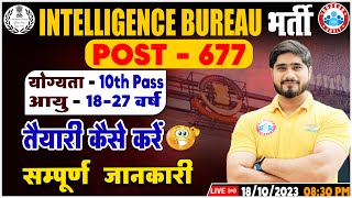 Intelligence Bureau 2023 IB 677 Post Online Form Age Eligibility Full Info By Dharmendra Sir [upl. by Kcirb]