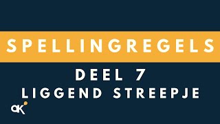 Spellingregels deel 7 Liggend Streepje [upl. by Anela]