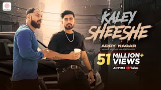 Kaley Sheshe – Addy Nagar  Official Music Video  AddyNagar [upl. by Dellora]