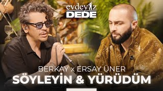 Söyleyin amp Yürüdüm Akustik  Berkay amp Ersay Üner  Evdeyiz Dede [upl. by Araes135]