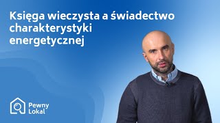 Świadectwo charakterystyki energetycznej a księga wieczysta [upl. by Carmen]