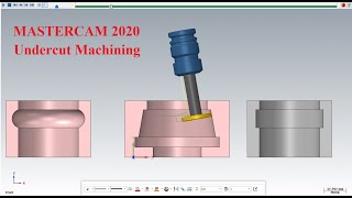 Mastercam 2020 Undercut Machining [upl. by Oflodor]