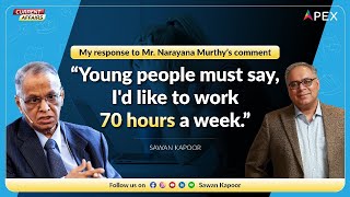 My response to Mr Narayana Murthys comment  70 hours a week  Sawan Kapoor  The Career Guy [upl. by Odysseus]