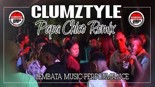 Clumztyle  New Remix Papa Chico 2023 [upl. by Meggie92]