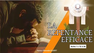 CULTE DADORATION  LA REPENTANCE EFFICACE Actes 1 v 12 à 26 [upl. by Manas]