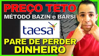 TAEE11 COMO CALCULAR O PREÇO TETO de uma AÇÃO pelo MÉTODO BAZIN e BARSI  TAEE11 e TAEE3 e TAEE4 [upl. by Atinor]