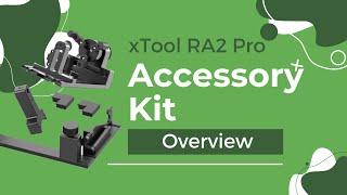 xTool RA2 Pro Accessory Kit Overview [upl. by Odo]