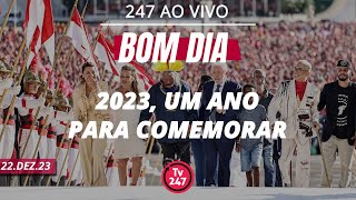 Bom dia 247 2023 um ano para comemorar 221223 [upl. by Nattie]