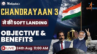 Chandrayaan 3 Soft Landing  Chandrayaan 3 Objective and Benefits  23 August 2023  Jai Hind 🇮🇳 [upl. by Noizneb]