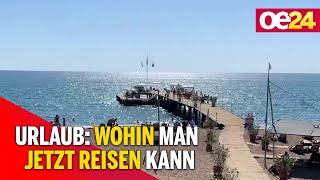 Urlaub Wohin man jetzt reisen kann [upl. by Akinod]