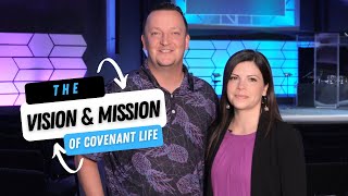 The Vision and Mission of Covenant Life Church [upl. by Datnow]