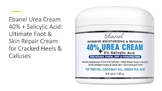 Ebanel Urea Cream 40 Salicylic Acid Ultimate Foot amp Skin Repair Cream for Cracked Heelsamp Calluses [upl. by Teresita]