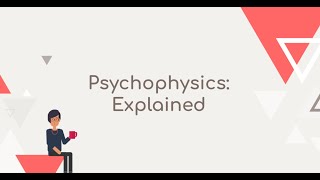 Psychophysics Explained [upl. by Auqined]