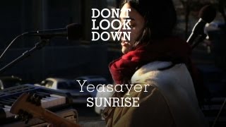 Yeasayer  Sunrise  Dont Look Down [upl. by Janina169]