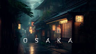 Osaka  Soothing Relaxing Ambient Journey  Japanese Ambient Music for Sleep and Meditation [upl. by Lirbaj768]