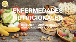 ENFERMEDADES NUTRICIONALES  Dr Elmer H Luna Vilchez [upl. by Tobie875]