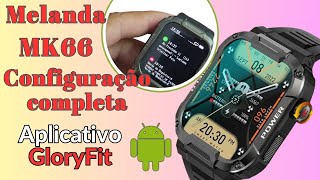 MELANDA MK66 Smartwatch CONFIGURACAO COMPLETA aplicativo GloryFit [upl. by Yot819]