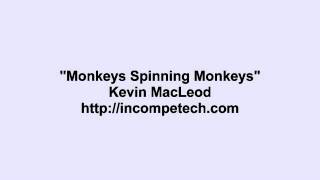 Monkeys Spinning Monkeys By Kevin MacLeod 15minutes [upl. by Savanna]