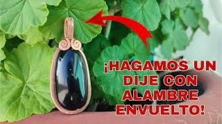 cómo ENGARZAR piedras con ALAMBRE elaborando un DIJE con ALAMBRE envuelto COLGANTE de ALAMBRE [upl. by Acinok]