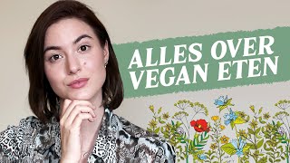 ALLES over VEGAN ETEN 🌿 Mijn tips ervaringen amp meer [upl. by Docilla]