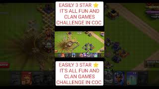 EASILY 3 STAR ⭐ ITS ALL FUN AND CLAN GAMES CHALLENGE IN COC clashofclans coc sumit007 [upl. by Ecinert]