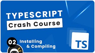 TypeScript Crash Course 2  Installing amp Compiling [upl. by Aihpos]