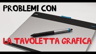 Tavoletta grafica che non funziona correttamente  come risolvere [upl. by Cassady]