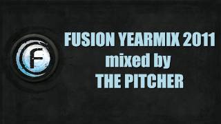 Fusion Yearmix 2011 by The Pitcher [upl. by Tterb220]