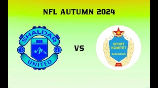 FC SHALDAR UNITED  FC CSKA 2TOUR NFL AUTUMN 2024 [upl. by Aidul]