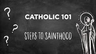 Steps to Sainthood The Canonization Process [upl. by Diver]