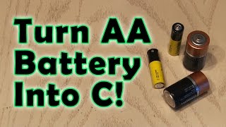 Turn an AA Battery into a C Battery [upl. by Dorkus]