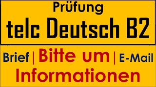 telc B2  Briefe  EMails schreiben  Bitte um Informationen  mit ganz neuen eigenen Sätzen [upl. by Oir276]