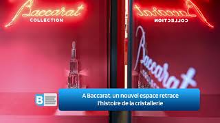 A Baccarat un nouvel espace retrace lhistoire de la cristallerie [upl. by Selry]