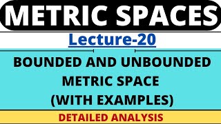 Lecture20  Bounded and Unbounded Metric Space with examples  Metric Space [upl. by Emse]