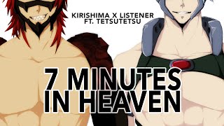 7 Minutes in Heaven  Kirishima x Listener ft Tetsutetsu BNHA ASMR Fanfic Reading [upl. by Hartzke]